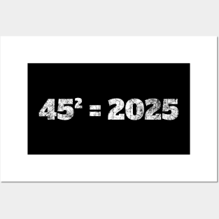 45² = 2025 Donald Trump Posters and Art